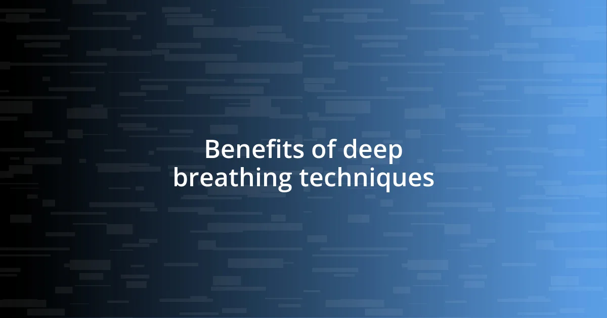 Benefits of deep breathing techniques