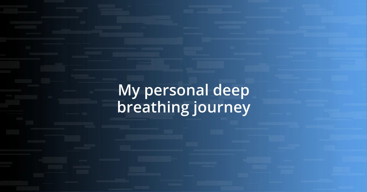 My personal deep breathing journey