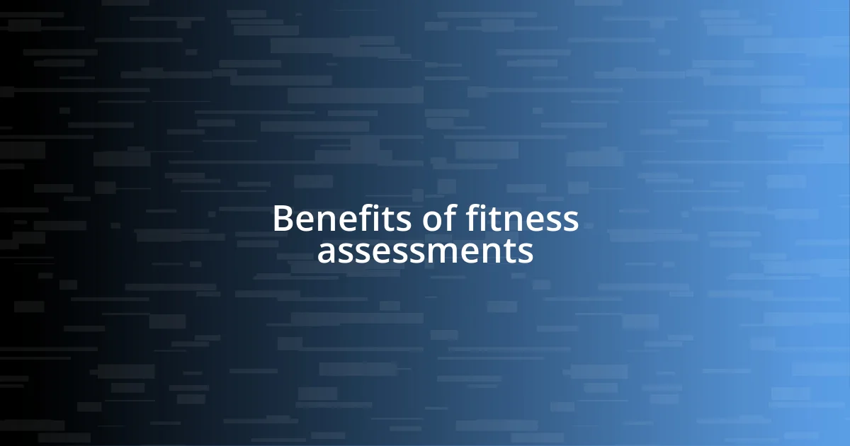 Benefits of fitness assessments