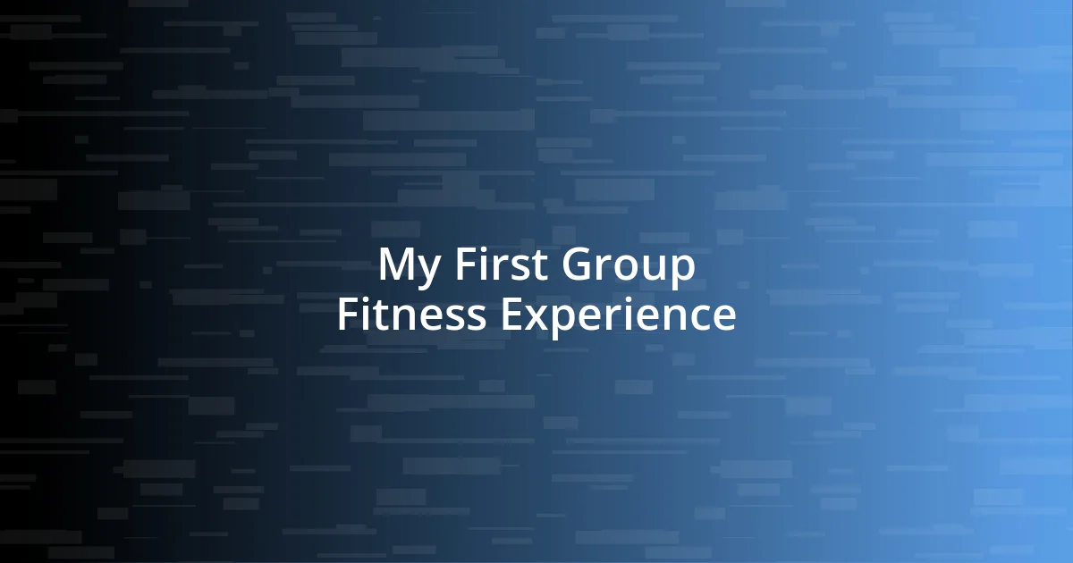 My First Group Fitness Experience