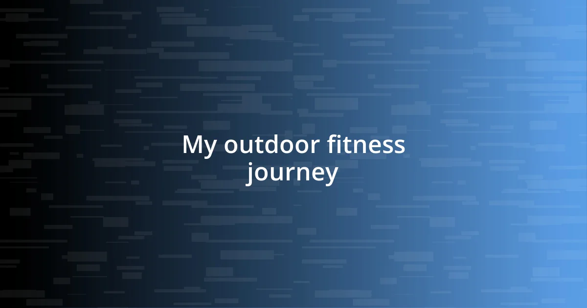 My outdoor fitness journey