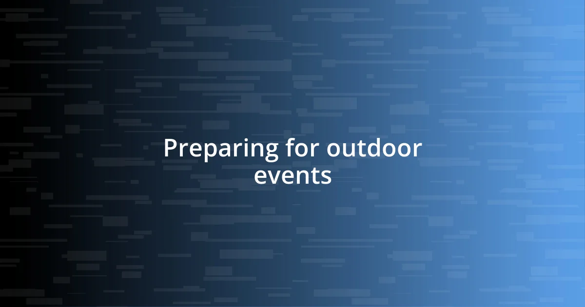 Preparing for outdoor events