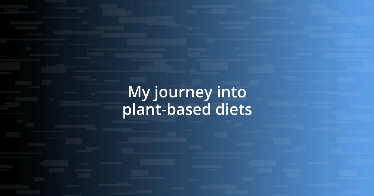 My journey into plant-based diets