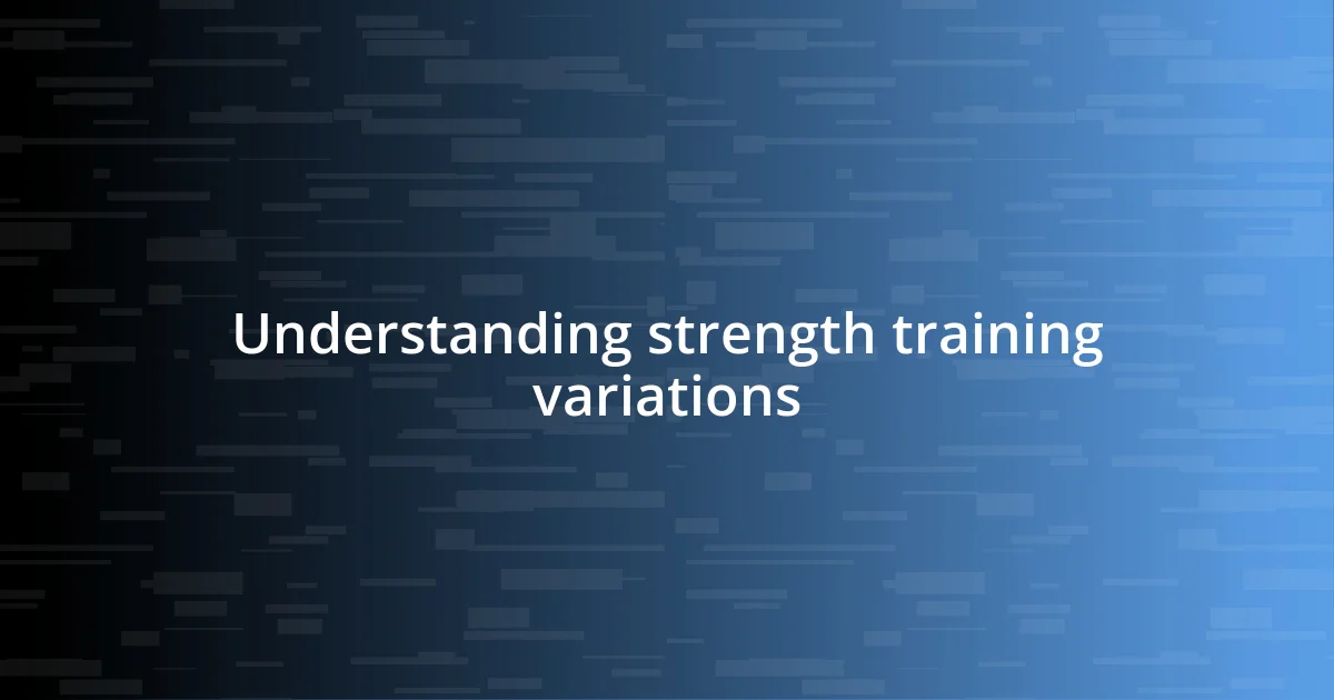 Understanding strength training variations