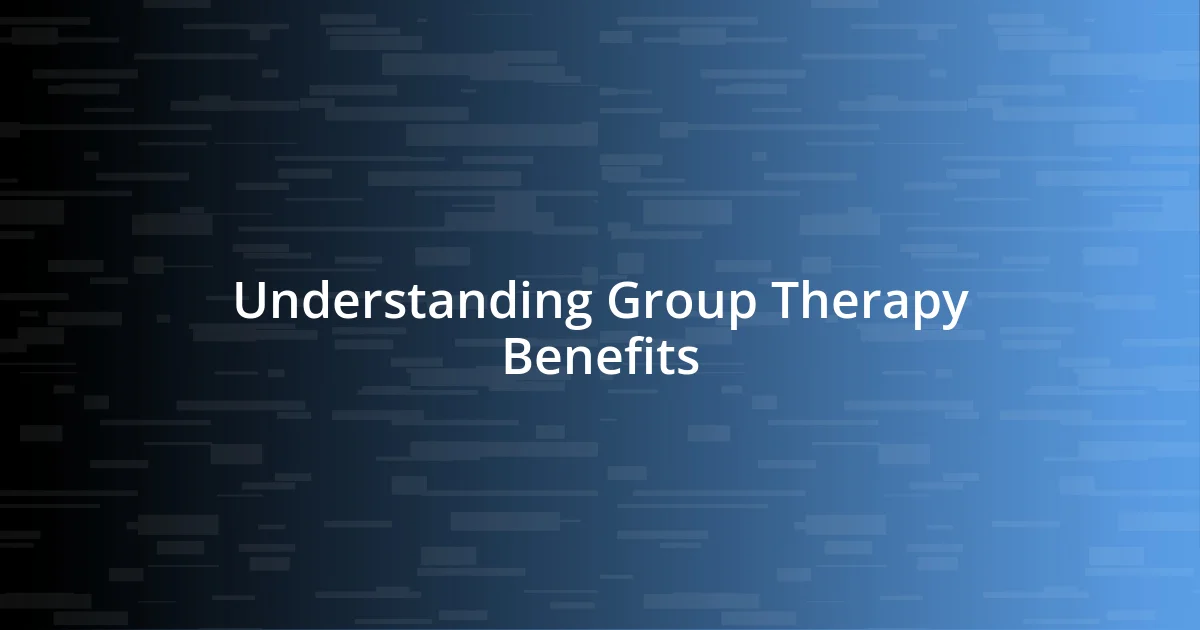 Understanding Group Therapy Benefits