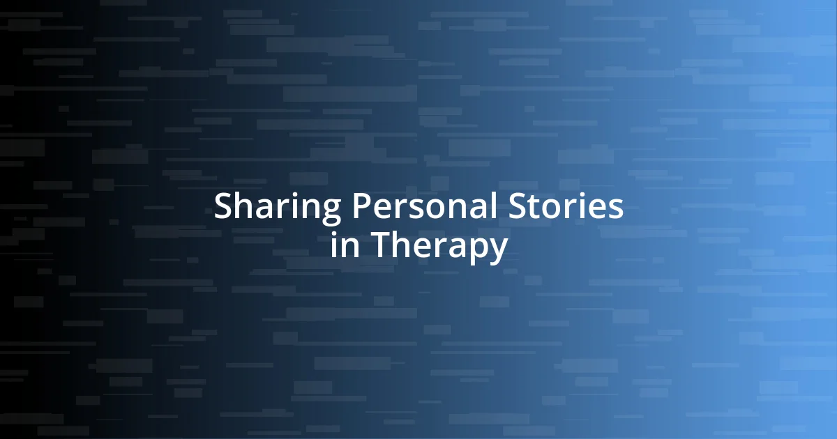 Sharing Personal Stories in Therapy