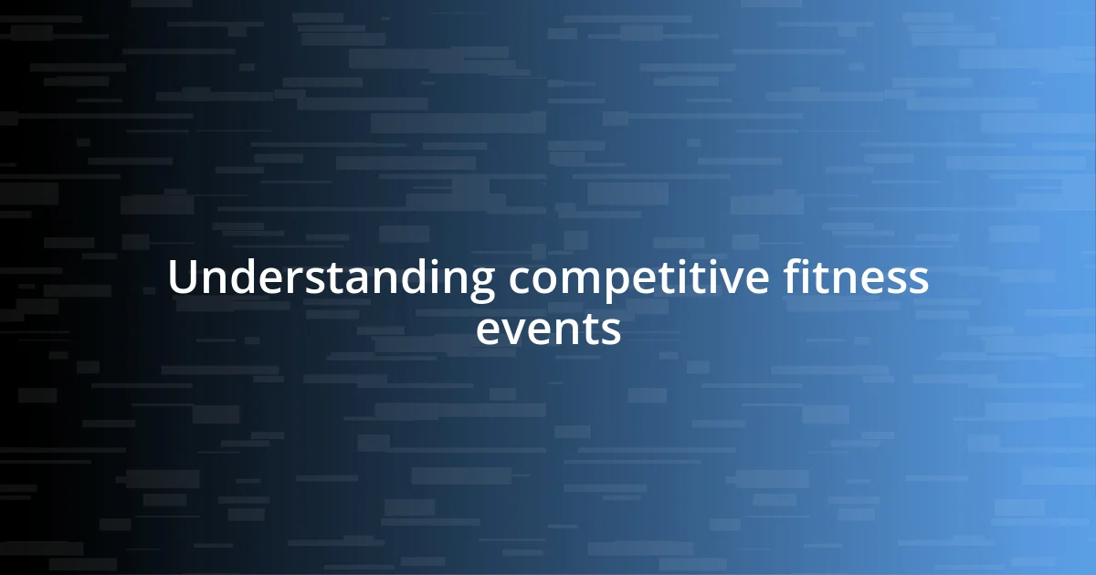 Understanding competitive fitness events