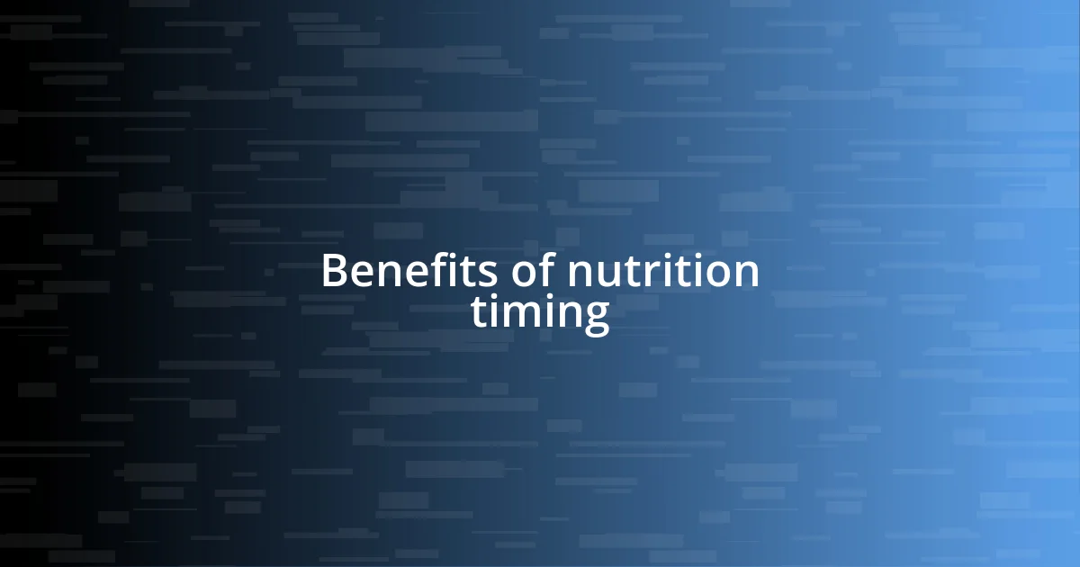 Benefits of nutrition timing