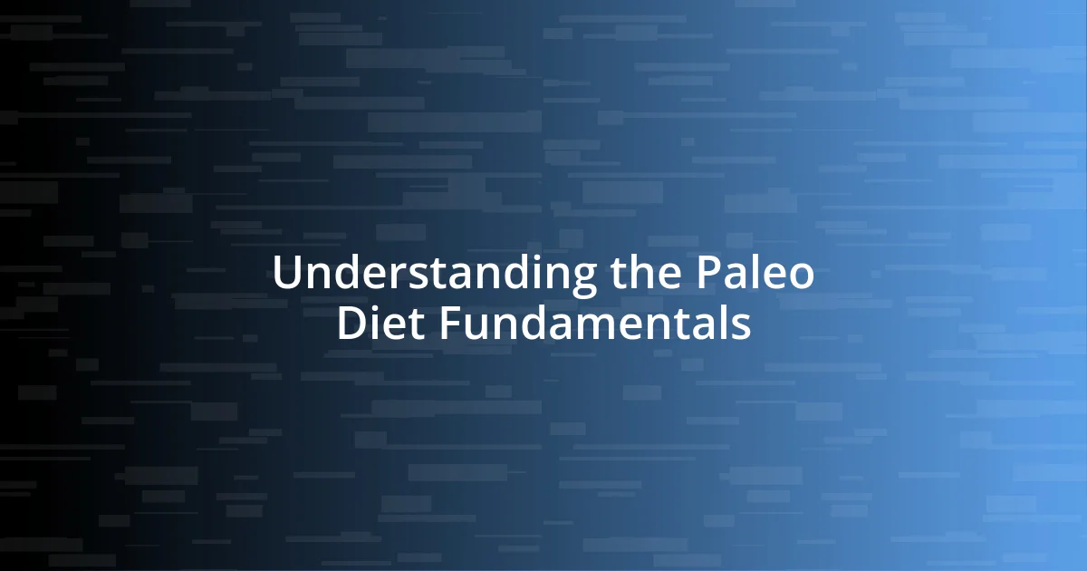 Understanding the Paleo Diet Fundamentals