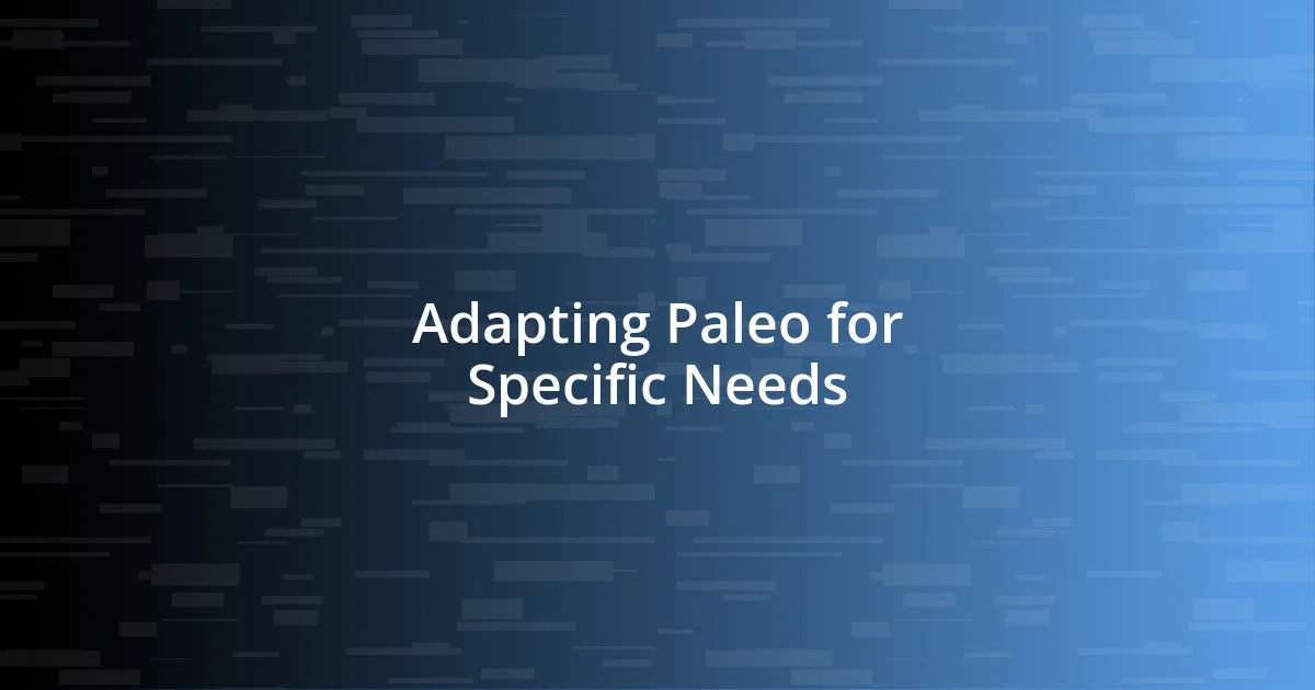 Adapting Paleo for Specific Needs