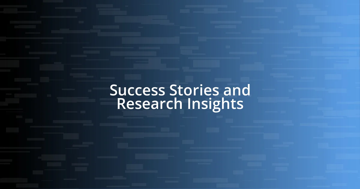 Success Stories and Research Insights