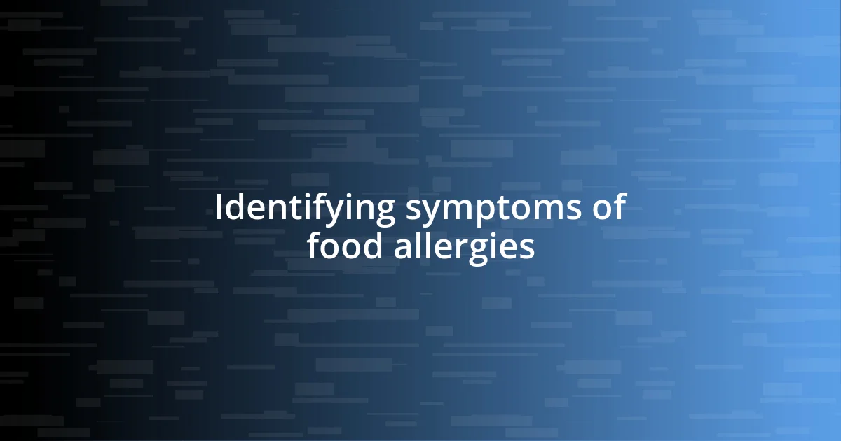 Identifying symptoms of food allergies