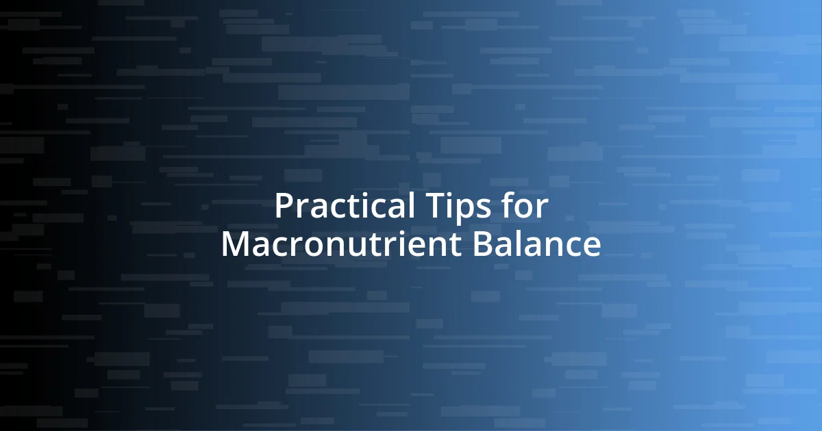 Practical Tips for Macronutrient Balance