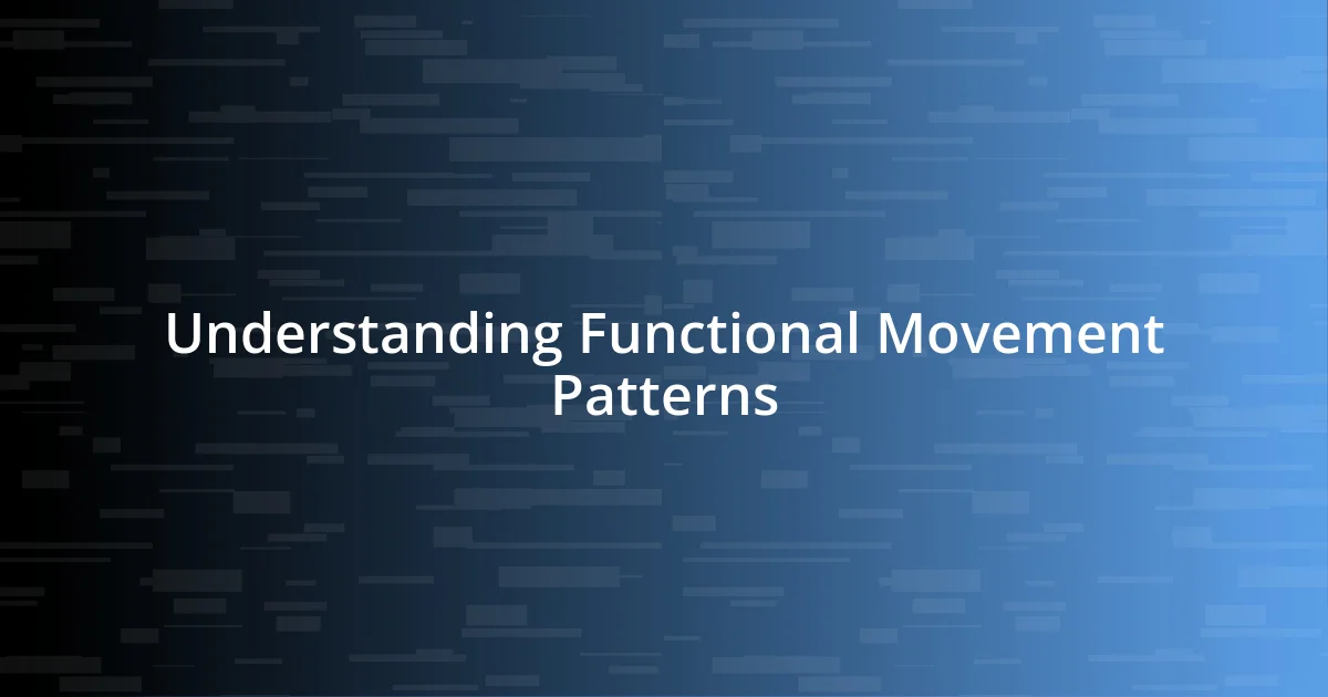 Understanding Functional Movement Patterns