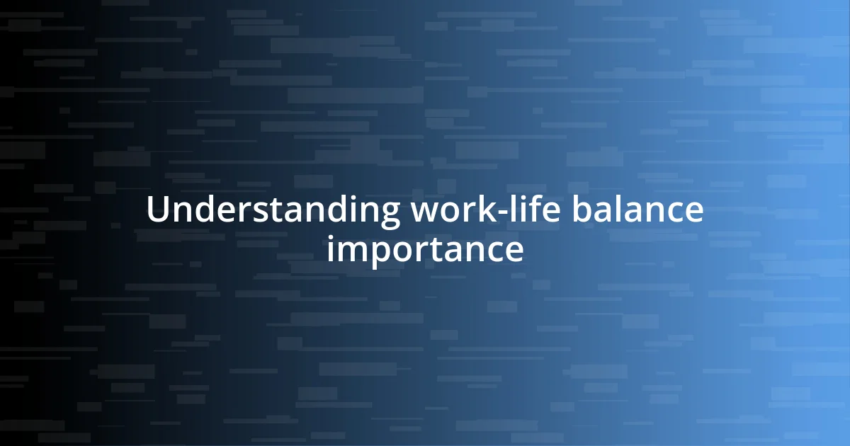 Understanding work-life balance importance