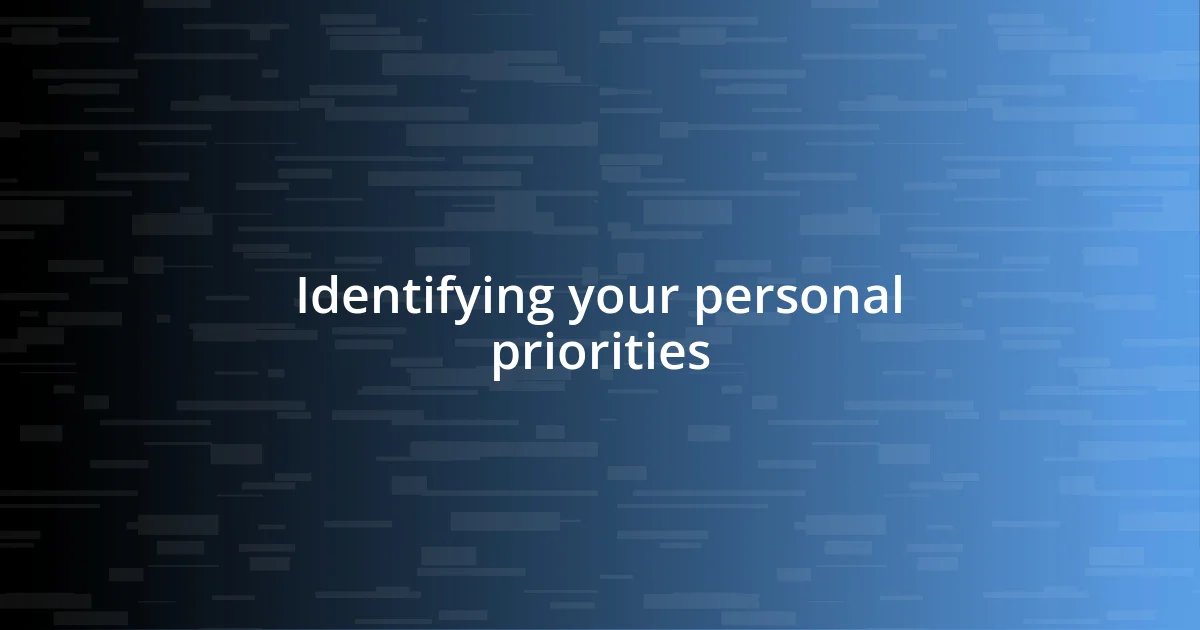 Identifying your personal priorities