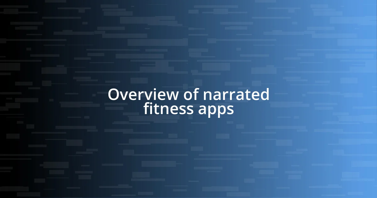 Overview of narrated fitness apps