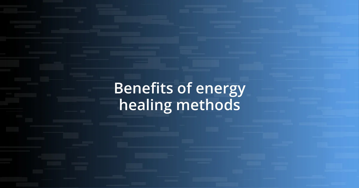 Benefits of energy healing methods