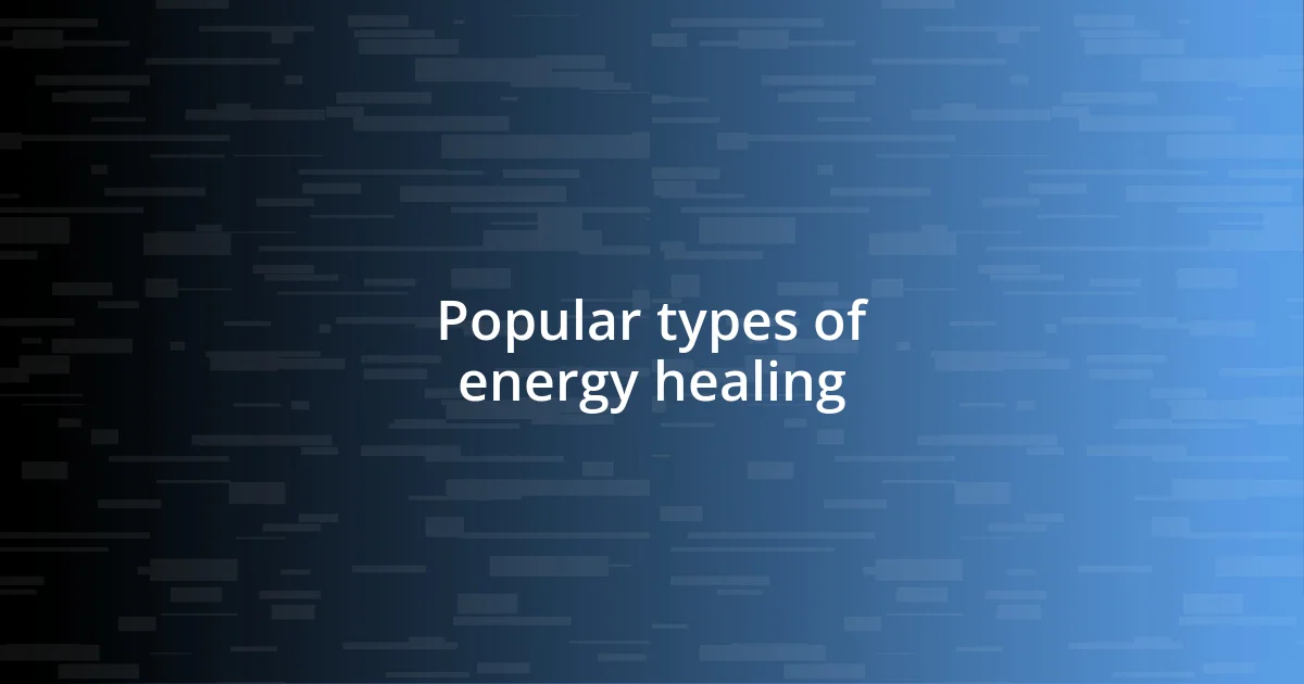 Popular types of energy healing