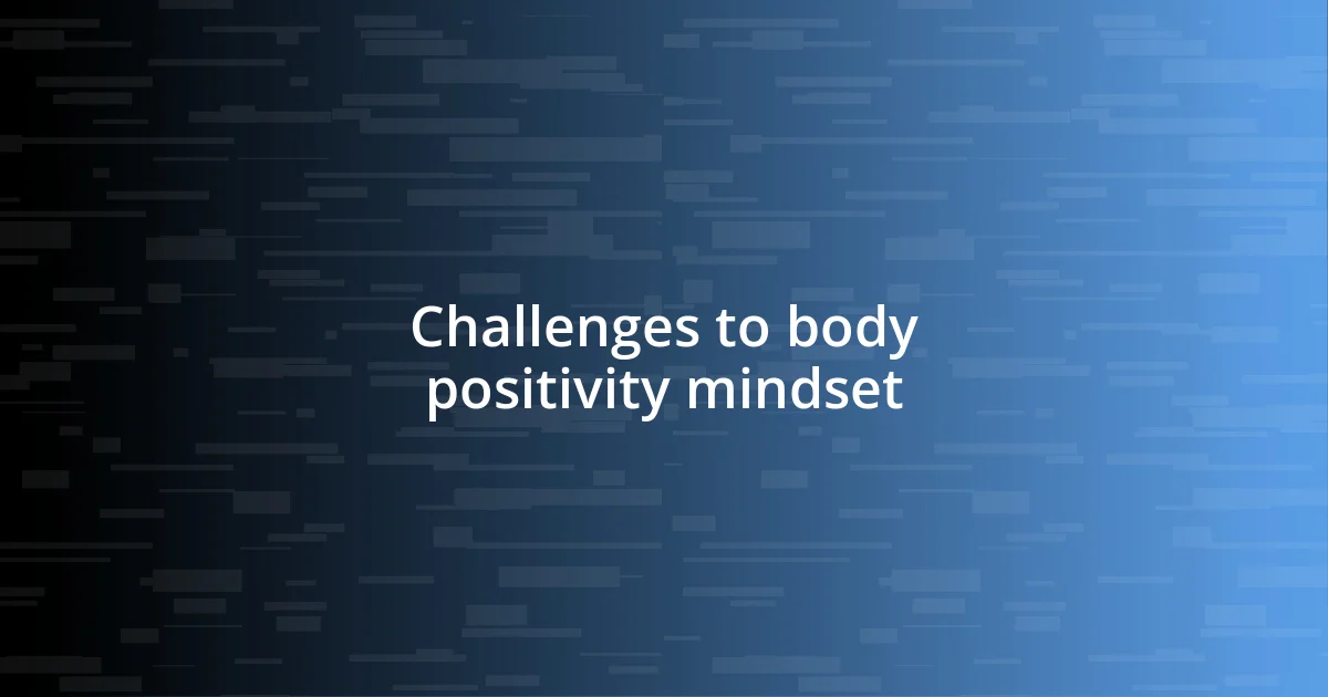 Challenges to body positivity mindset