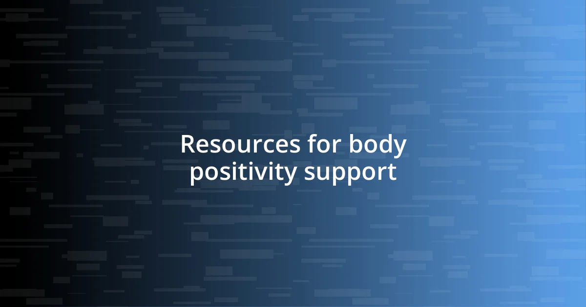 Resources for body positivity support