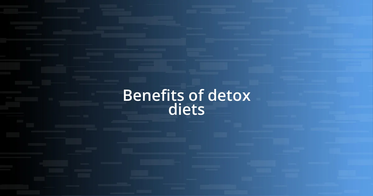 Benefits of detox diets