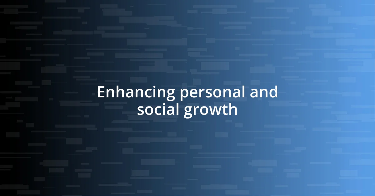 Enhancing personal and social growth