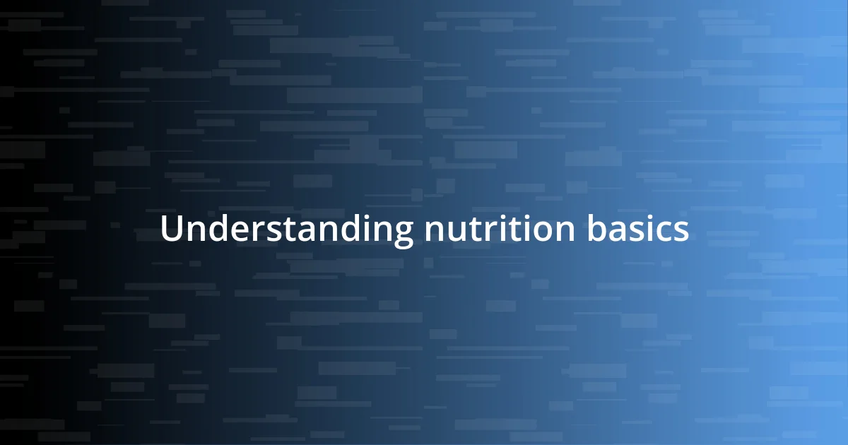 Understanding nutrition basics