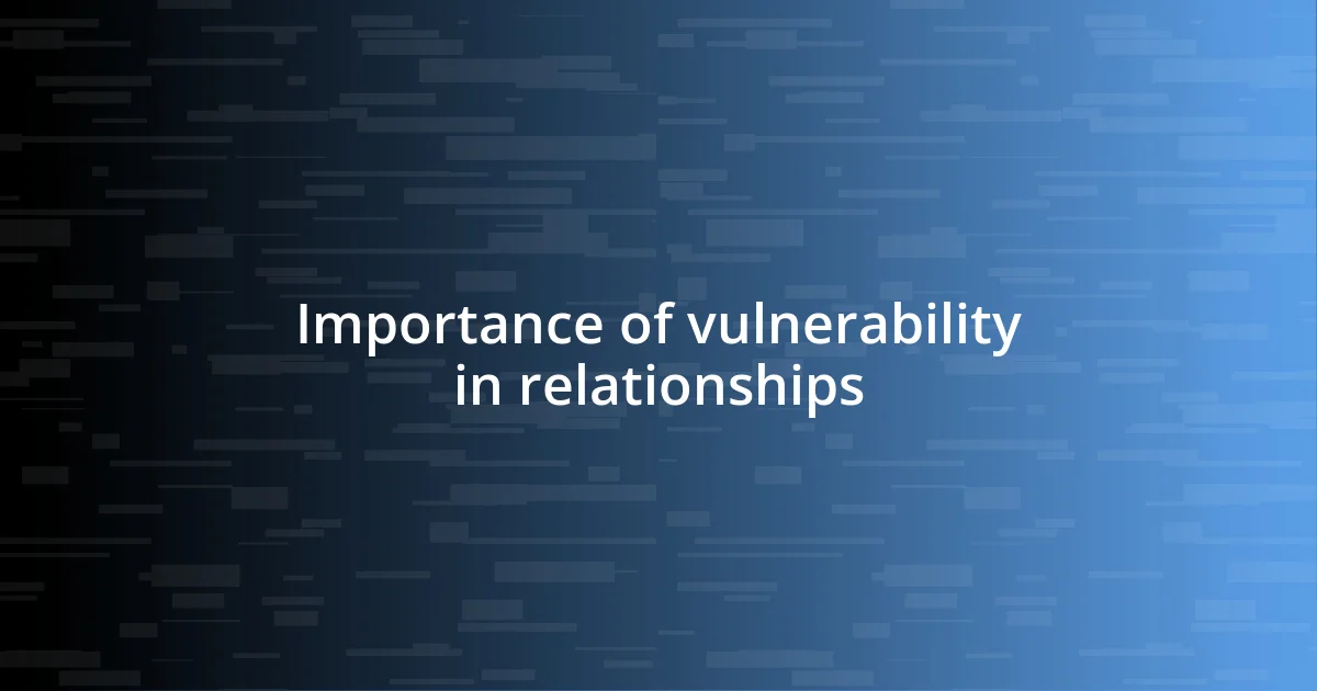 Importance of vulnerability in relationships