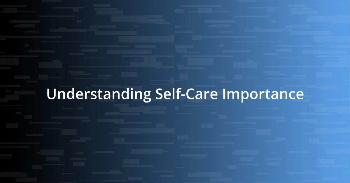 Understanding Self-Care Importance