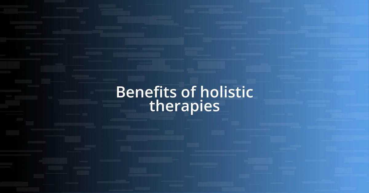 Benefits of holistic therapies