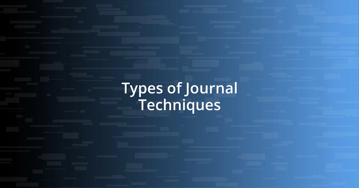 Types of Journal Techniques