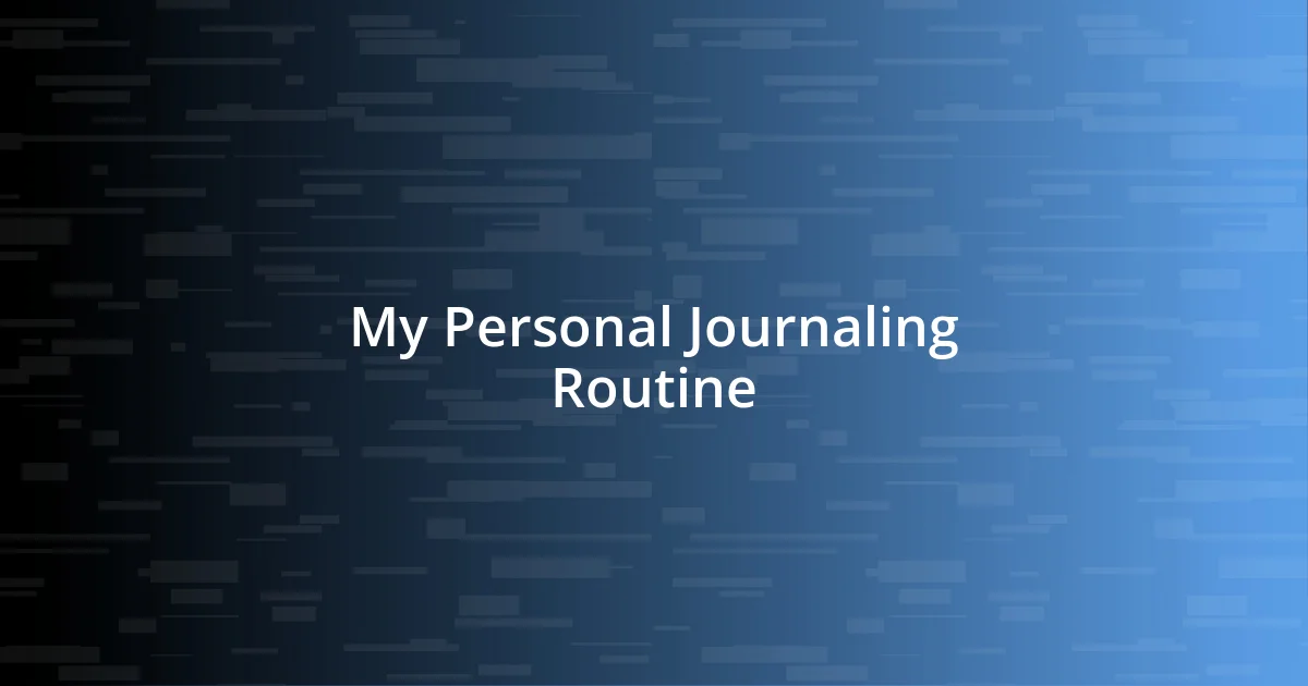 My Personal Journaling Routine