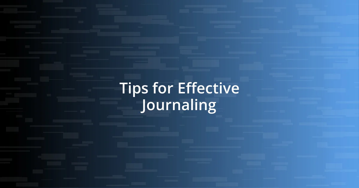 Tips for Effective Journaling