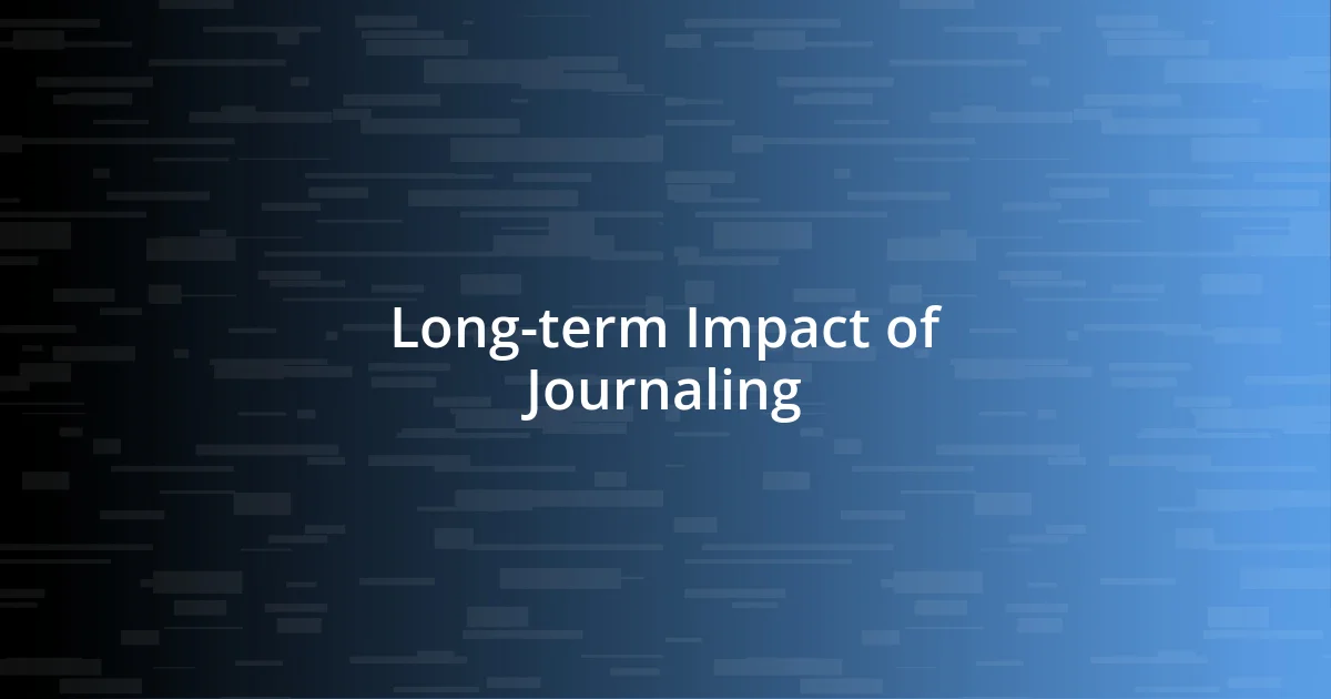 Long-term Impact of Journaling