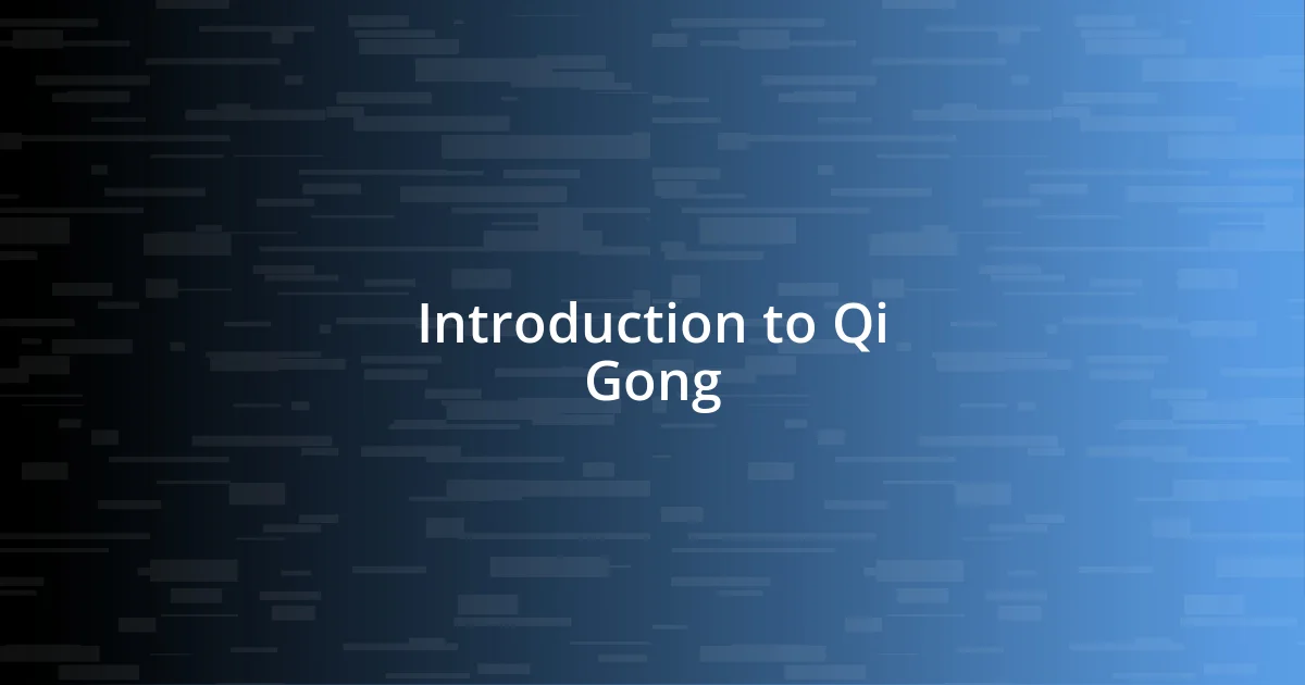 Introduction to Qi Gong