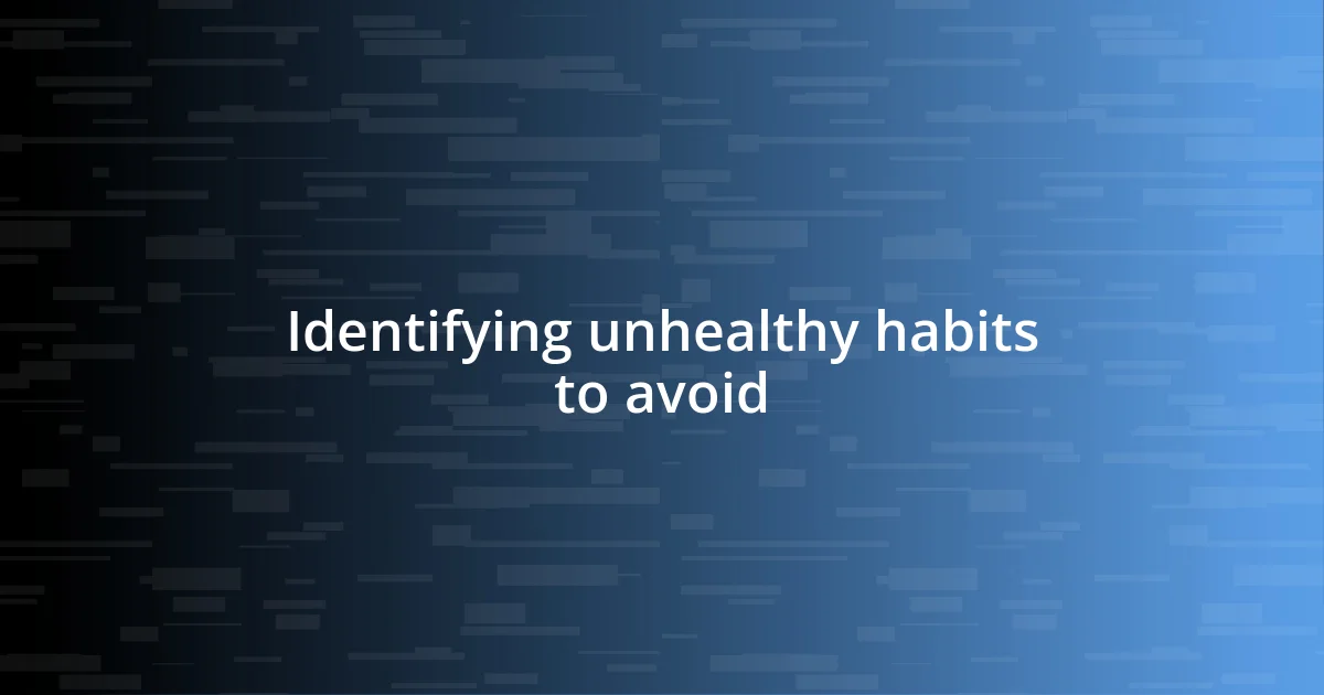 Identifying unhealthy habits to avoid