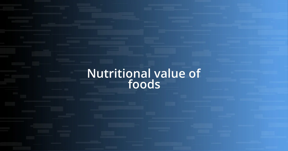 Nutritional value of foods