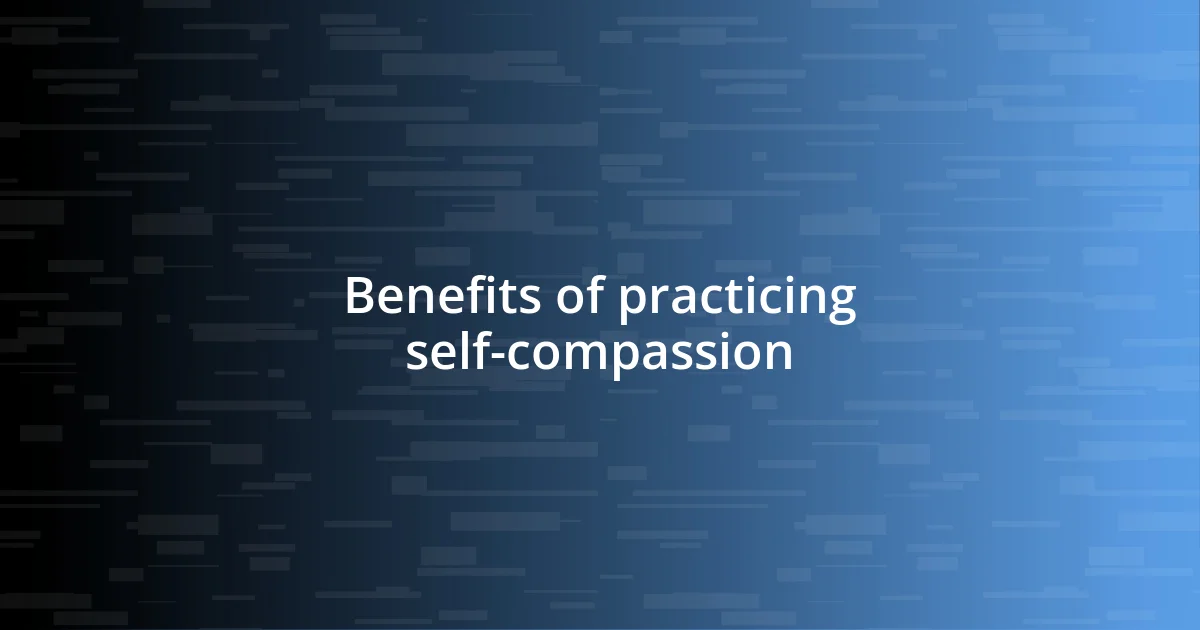 Benefits of practicing self-compassion