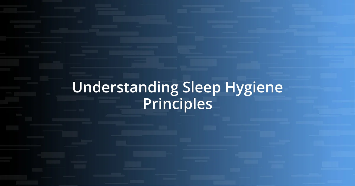 Understanding Sleep Hygiene Principles