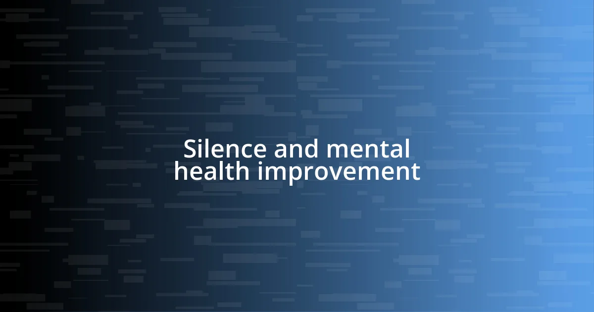 Silence and mental health improvement