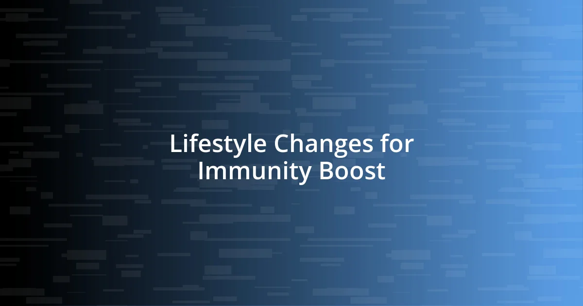 Lifestyle Changes for Immunity Boost