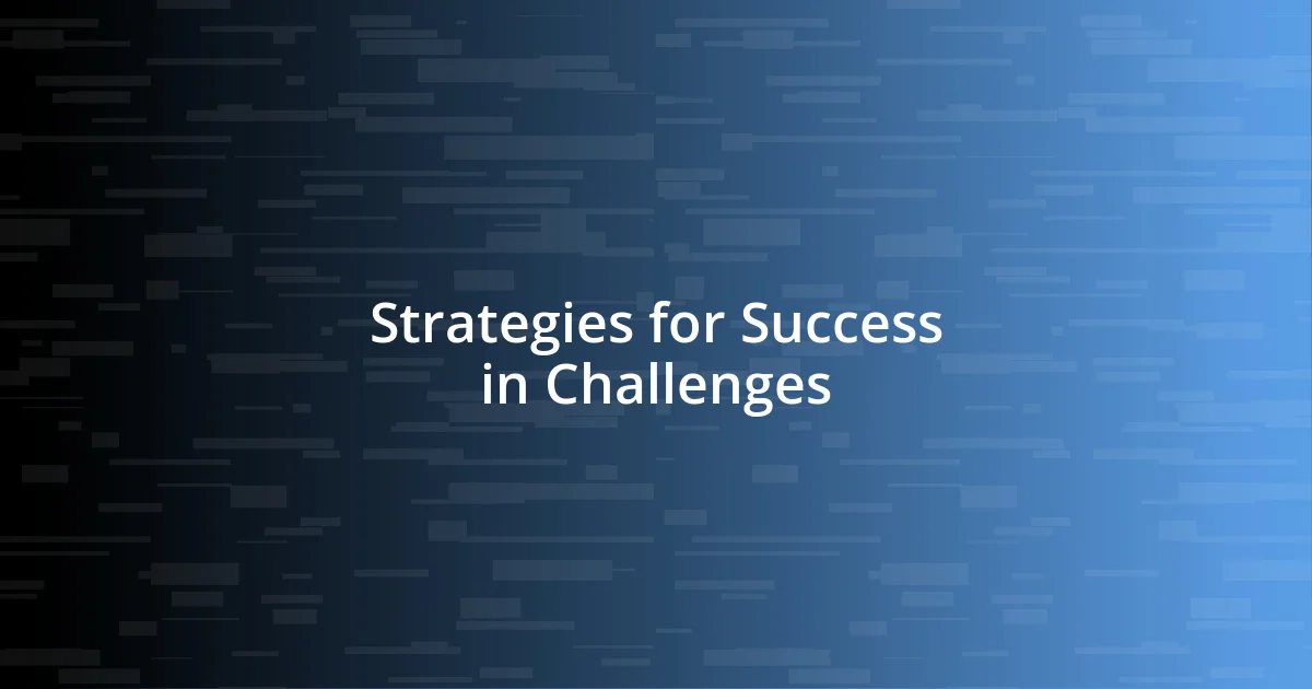 Strategies for Success in Challenges