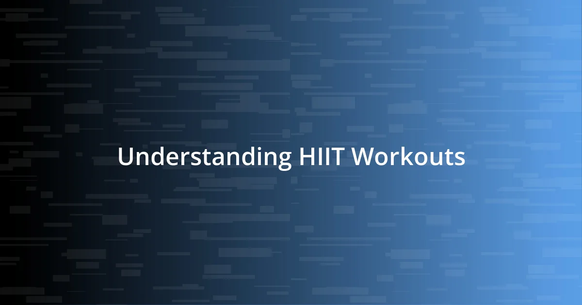 Understanding HIIT Workouts