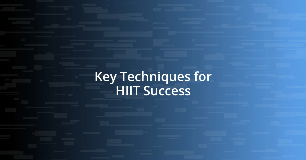 Key Techniques for HIIT Success