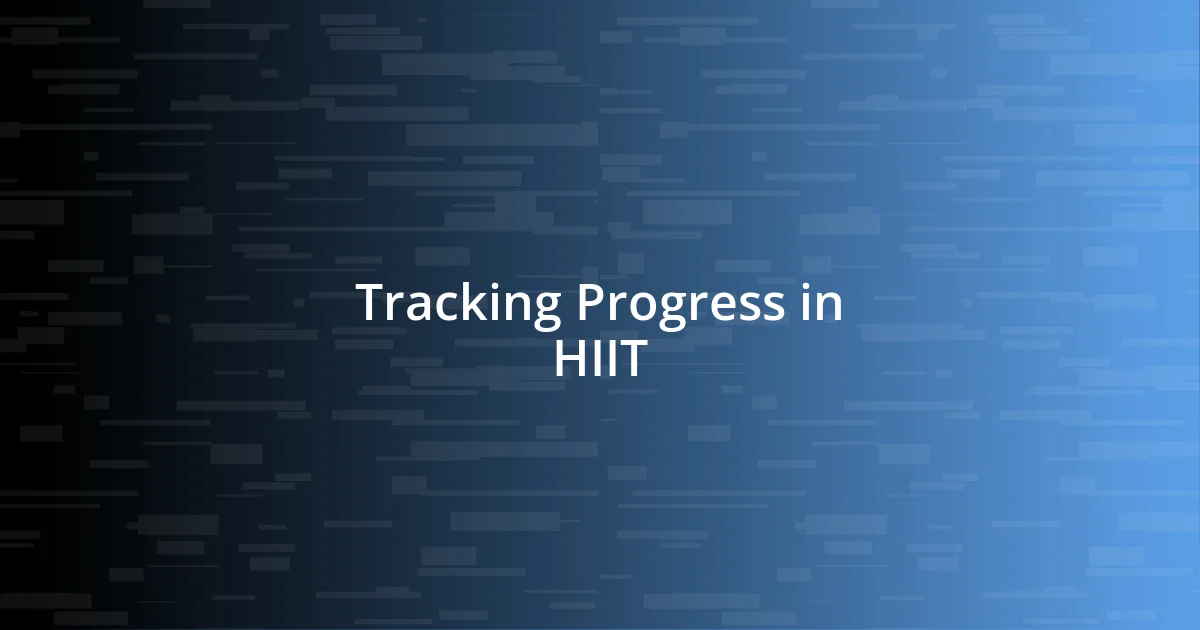 Tracking Progress in HIIT