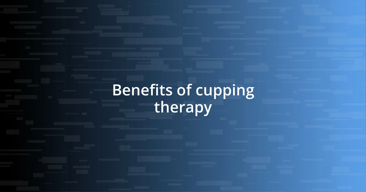 Benefits of cupping therapy