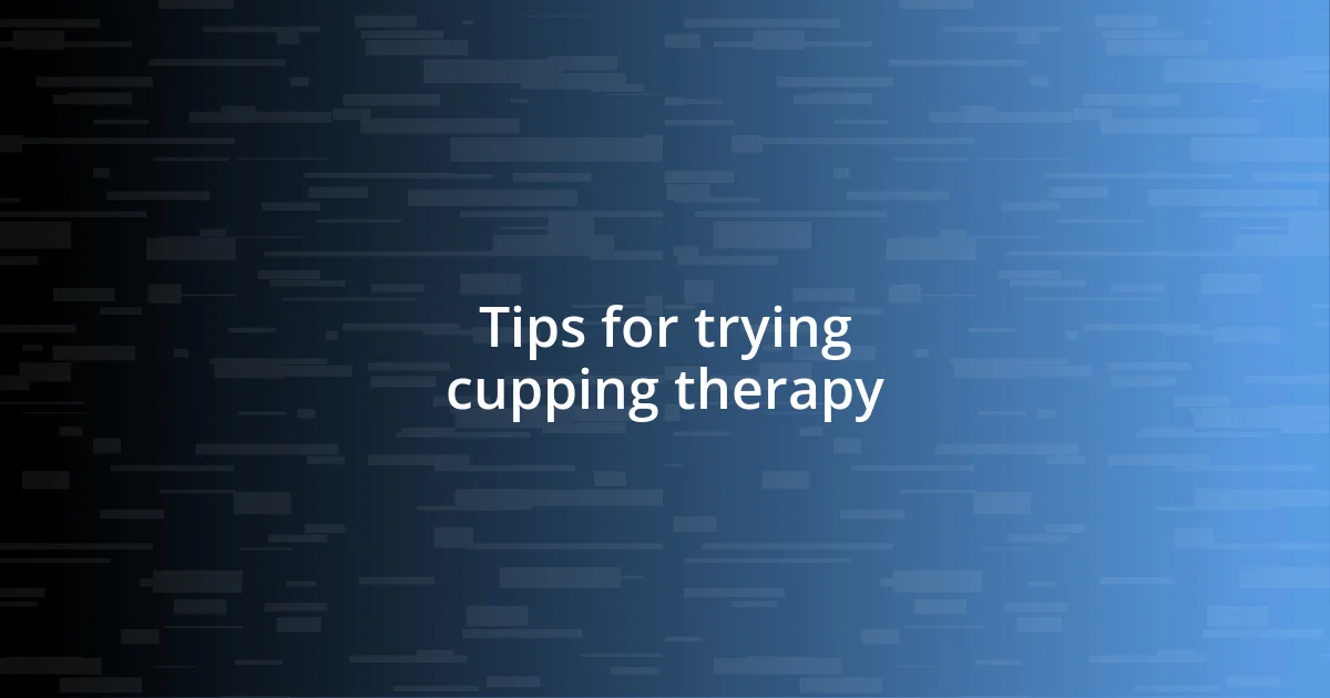 Tips for trying cupping therapy