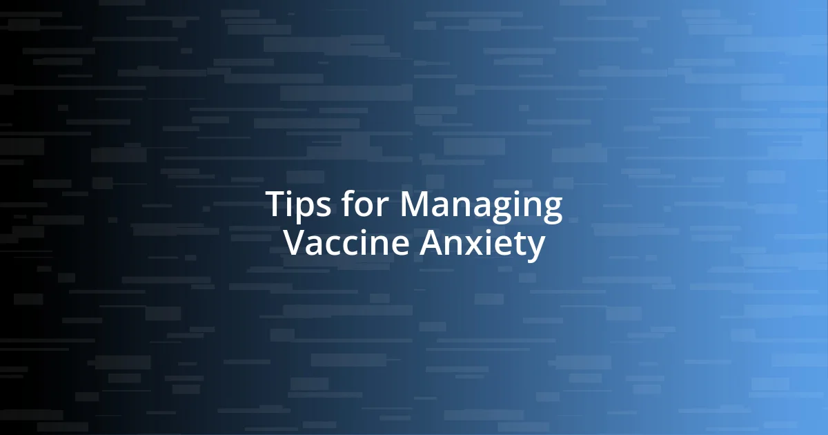 Tips for Managing Vaccine Anxiety