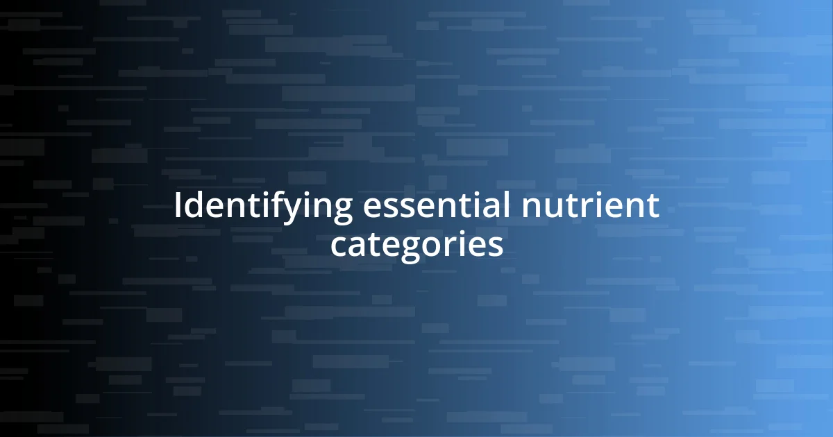 Identifying essential nutrient categories